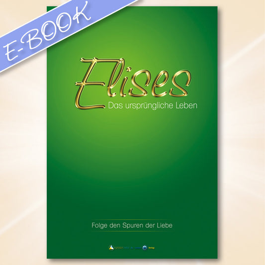 EBOOK | ELISES - Das ursprüngliche Leben